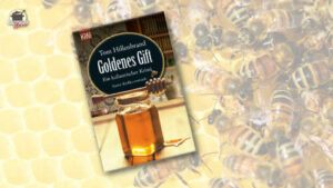 Buchcover von Goldenes Gift. Im Hintergrund ist abgesoftet eine Bienenwabe und Honigbienen zu sehen